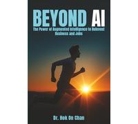 Beyond AI: The Power Of Augmented Intelligence To Reinvent Business And Jobs
