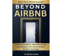 BEYOND AIRBNB: Keep More Profit and Gain Freedom with Direct and Multi-Platform Bookings