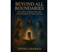 Beyond All Boundaries: The Four Avadhutas and the Mystery of the Lingam
