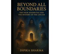Beyond All Boundaries: The Four Avadhutas and the Mystery of the Lingam