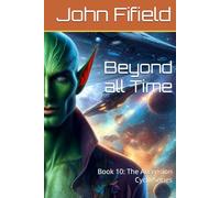 Beyond all Time: Book 10: The Ascension Cycle Series