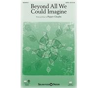 Beyond All We Could Imagine - SATB - CHORAL SCORE