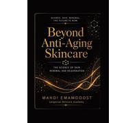 Beyond Anti-Aging Skincare The Science of Skin Renewal and Rejuvenation