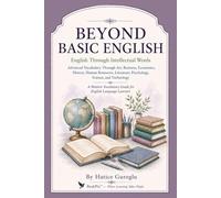 Beyond Basic English: English Through Intellectual Words (The BeakPix Beyond Basic English Series)