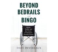 Beyond Bedrails and Bingo