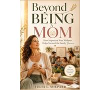 Beyond Being A Mom: How important your wellness helps you and the family bounce.