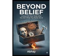 Beyond Belief: Living with Your Tools After You See What You Really Serve