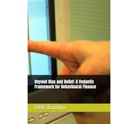 Beyond Bias and Belief: A Vedantic Framework for Behavioural Finance