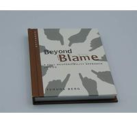 Beyond Blame: A Full-Responsibility Approach to Life