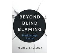 Beyond Blind Blaming Breakthrough Journal