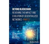 Beyond Blockchain: Reviewing the Impact and Evolution of Decentralized Networks (Part 2)