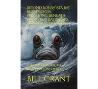 BEYOND BONAVISTA BAY BEASTS BEGIN BREATHING: BENEATH BONAVISTA BAY BREAKS BOUNDLESS BEACONS: BONAVISTA BAY BIRTHS BIZARRE BEYOND BELIEF (science fiction comedy)