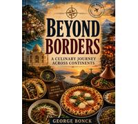 Beyond Borders: A Culinary Journey Around the World