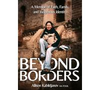 Beyond Borders: A Memoir of Faith, Family, and Indigenous Identity