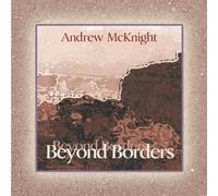 Beyond Borders by Andrew McKnight (2004-11-30)