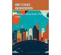 BEYOND BORDERS: Human Stories From The HR Desk