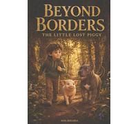 Beyond Borders: The Little Lost Piggy