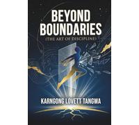 BEYOND BOUNDARIES (The Art of Discipline)