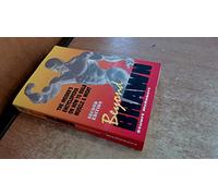 Beyond Brawn: The Insider's Encyclopedia on How to Build Muscle and Might