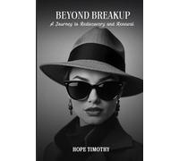 Beyond Breakup: A Journey to Rediscovery and Renewal