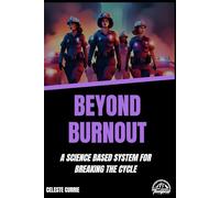 Beyond Burnout: A Science Based System For Breaking The Cycle