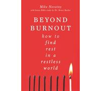 Beyond Burnout: How to Find Rest in a Restless World