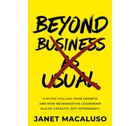 Beyond Business as Usual: 5 Myths Stalling Team Growth and How Regenerative Leadership Builds Capacity, Not Dependency