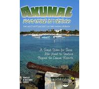 Beyond Cancun Series: Akumal - Paradise in Mexico on the Mayan Riviera