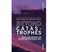 Beyond catastrophes. Visions and perspectives on post-anthropocenic Italy (Italian frame)