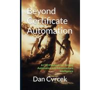 Beyond Certificate Automation: A CTO Playbook for Turning Automation into Infrastructure Intelligence