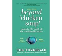 Beyond Chicken Soup: Toward a Life Worth All the Considerable Bother