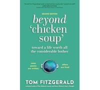 Beyond Chicken Soup: Toward a Life Worth All the Considerable Bother