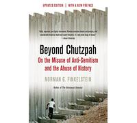 Beyond Chutzpah: On the Misuse of Anti-Semitism and the Abuse of History