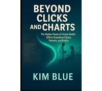Beyond Clicks and Charts: The Hidden Power of Cerner Ambulatory (Oracle Health EHR) to Transform Clinics, Patients, and Profits