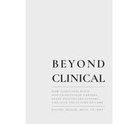 Beyond Clinical: How Clinicians Build Non-Traditional Careers, Shape Healthcare Systems, and Lead the Future of Care