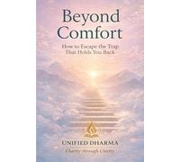 Beyond Comfort: How to Escape the Trap That Holds You Back: 19 (The 21 Books of the 21st Century: A book series to Understand yourself, society, and the future - with Clarity and Purpose)