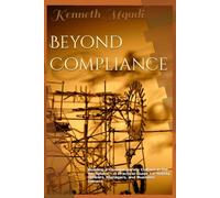 Beyond Compliance: Building a Genuine Safety Culture in the Workplace - A Practical Guide for Safety Officers, Managers, and Business Owners (SAGRIQUA Safety Series)