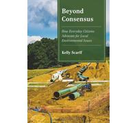 Beyond Consensus: How Everyday Citizens Advocate for Local Environmental Issues