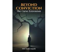 Beyond Conviction: The curse of Extremism