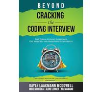 Beyond Cracking the Coding Interview: Pass Tough Coding Interviews, Get Noticed, and Negotiate Successfully