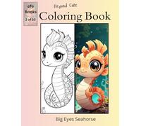 Beyond Cute Coloring Book Series: Big Eyes Seahorse