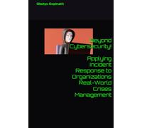 Beyond Cybersecurity! Applying Incident Response to Organizations Real-World Crises Management
