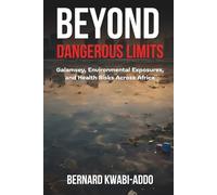 Beyond Dangerous Limits: Galamsey, Environmental Exposures and Health Risk Across Africa