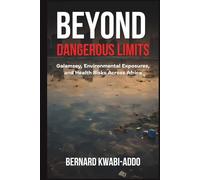 Beyond Dangerous Limits: Galamsey, Environmental Exposures and Health Risk Across Africa