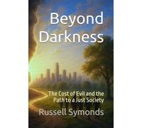Beyond Darkness: The Cost of Evil and the Path to a Just Society