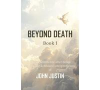 Beyond Death - Book I: John Justin