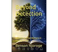 Beyond Detection: Assessing What Matters in the Age of AI