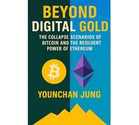 Beyond Digital Gold: The Collapse Scenarios of Bitcoin and the Resilient Power of Ethereum