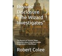 Beyond Disclosure "The Wizard Investigates": The Mystery of Tartaria "Maps remember places long after people forget them." - The Wizard