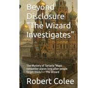 Beyond Disclosure "The Wizard Investigates": The Mystery of Tartaria "Maps remember places long after people forget them." - The Wizard